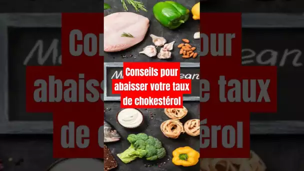 Conseils pratiques pour abaisser naturellement votre taux de cholestérol