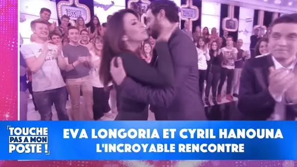 L'incroyable rencontre entre Eva Longoria et Cyril Hanouna !