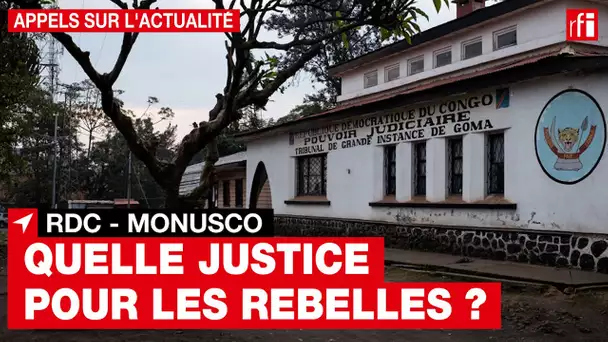 RDC : quelle justice pour les rebelles ?
