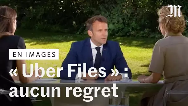 Emmanuel Macron sur les « Uber Files » : « Je n’ai pas un tempérament à être sous influence  »