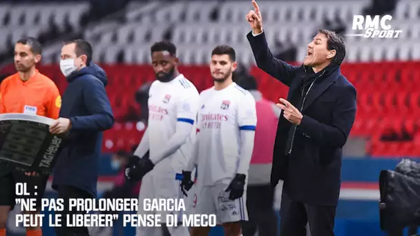 Mercato / OL : "Ne pas prolonger Garcia peut le libérer" pense Di Meco