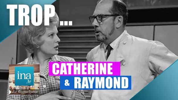 Catherine & Raymond "Trop, c'est trop ?" | Archive INA