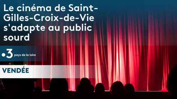 Le cinéma de Saint -Gilles-Croix-de-Vie s'adapte au public sourd
