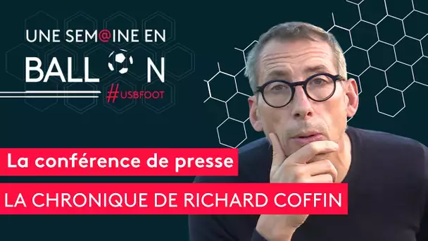 #USBFOOT : "La conférence de presse" dans l'édito de Richard Coffin