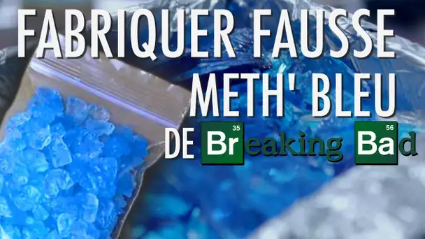 Expérience - Fabriquer Fausse Meth' Bleu de Breaking Bad - Dr Nozman