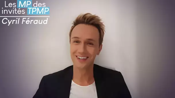 Les MP des invités de TPMP avec Cyril Féraud