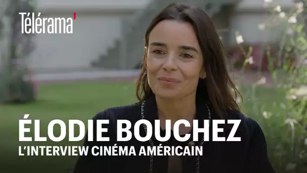 Élodie Bouchez : “Hollywood a fait de moi une machine de guerre”