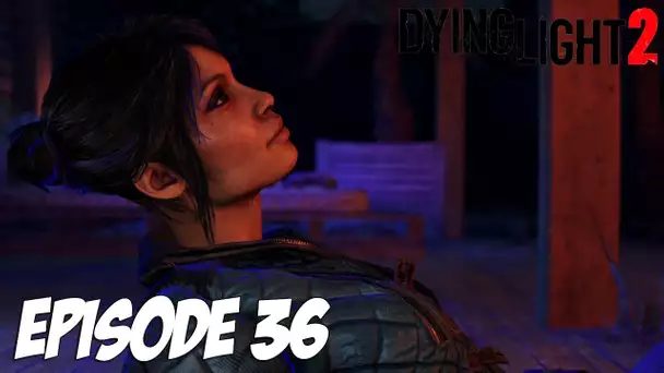 DYING LIGHT 2 STAY HUMAN : LAWAN SE CONFIE | Episode 36