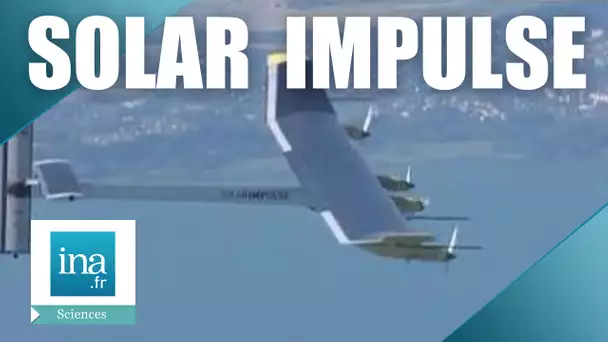 Le premier vol de Solar impulse en 2010 | Archive INA