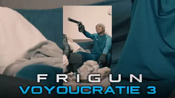 Frigun - Voyoucratie 3 I Daymolition