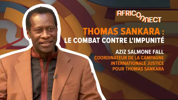 Africonnect - Affaire Sankara : le combat contre l'impunité