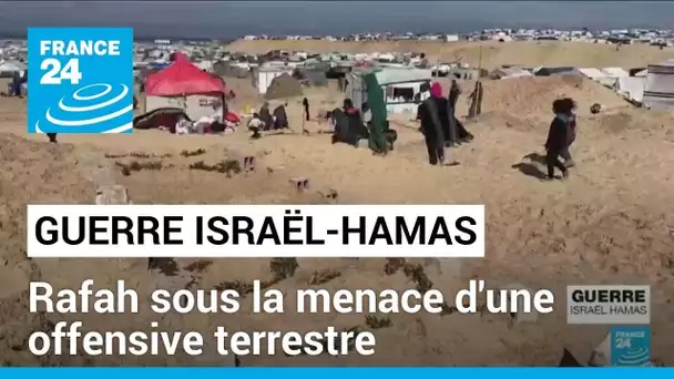 Rafah sous la menace d'une offensive israélienne • FRANCE 24