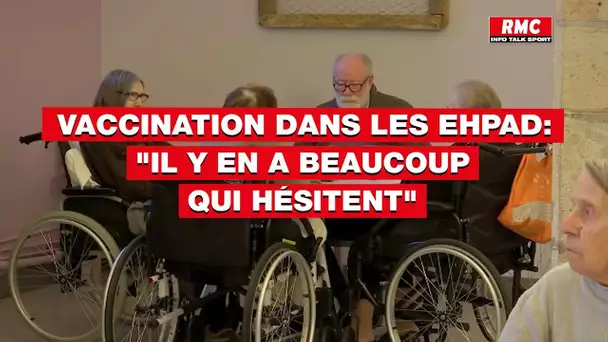 Vaccination dans les EHPAD: "il y en a beaucoup qui hésitent"