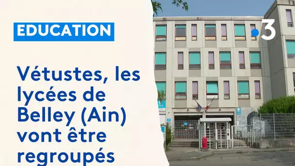 Vétustes, les lycées de Belley (Ain) vont être regroupés