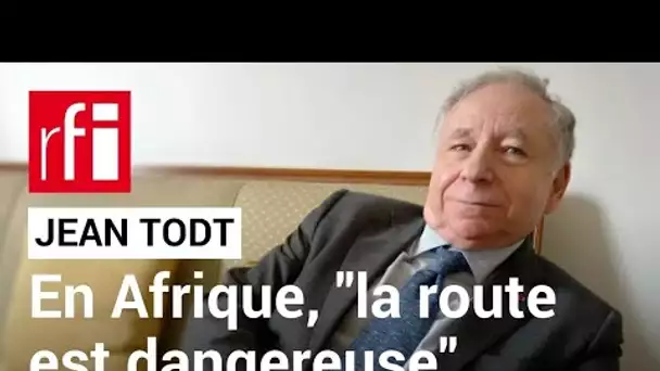 Jean Todt au Sénégal : « Il faut expliquer que la route est dangereuse » • RFI
