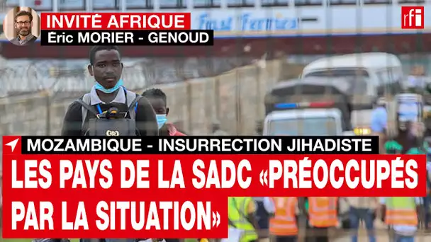 Mozambique : les pays de la SADC « préoccupés par la situation »