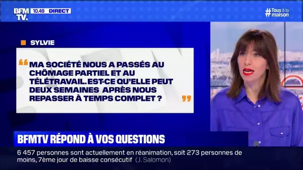 Mon employeur peut-il me repasser à temps complet après 2 semaines de chômage partiel à distance?