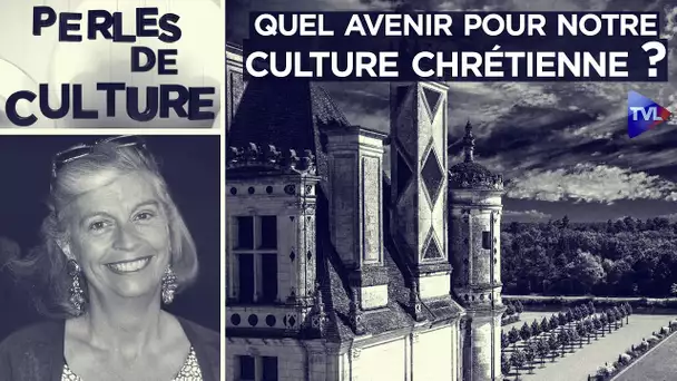 Quel avenir pour notre culture chrétienne ? - Perles de Culture n°329 - TVL