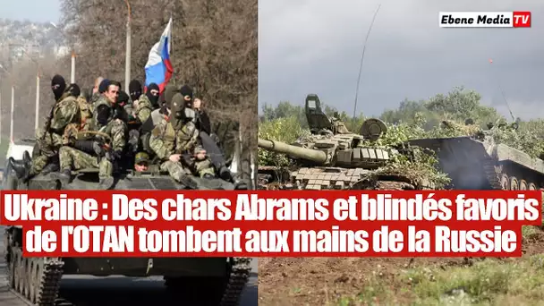 Défaite en Ukraine : Des chars Abrams et blindés favoris de l'OTAN tombent aux mains des Russes