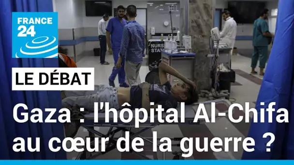 Gaza : l'hôpital Al-Chifa au coeur de la guerre ? • FRANCE 24