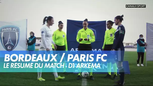 Le résumé du match Bordeaux / Paris FC - D1 Arkema