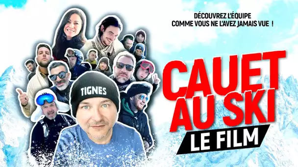 CAUET AU SKI : LE FILM