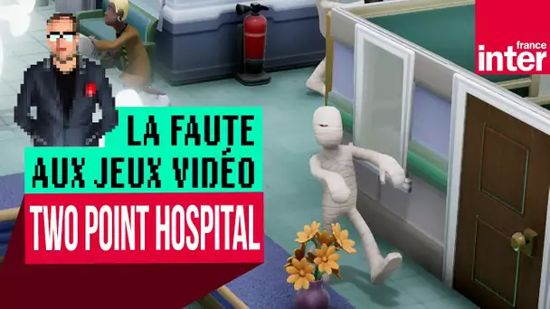 "Two Point Hospital", docteurs fous - Let's Play de confinement #LFAJV