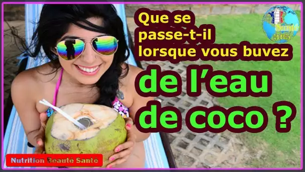 Que se passe-t-il lorsque vous buvez de l’eau de coco ?|Nutrition Beauté Santé