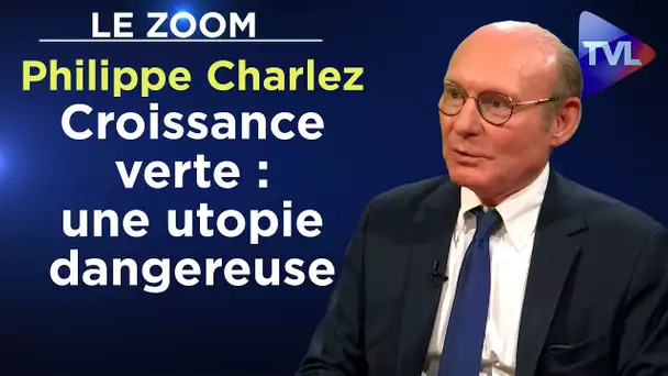 Croissance verte : une utopie dangereuse - Le Zoom - Philippe Charlez - TVL