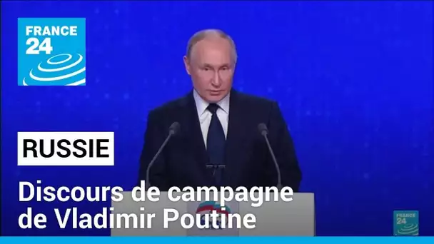 Discours de campagne : Vladimir Poutine promet de faire de la Russie une "puissance souveraine"