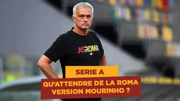 Qu'attendre de la Roma version Mourinho ?