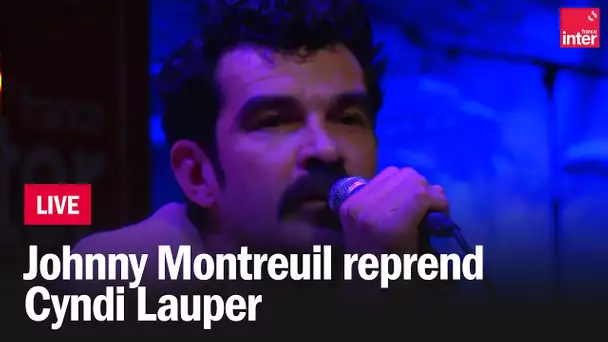 Johnny Montreuil reprend "Girls just want to have fun" de Cyndi Lauper