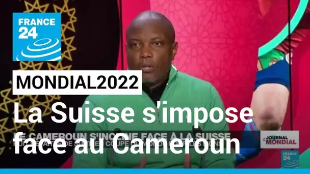 Mondial-2022 : la Suisse s'impose face au Cameroun 1 à 0 grâce à Embolo • FRANCE 24