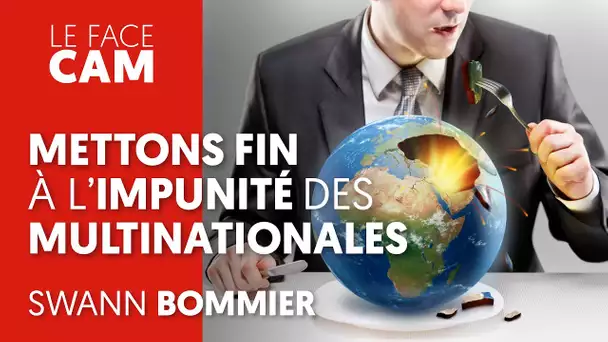 METTONS FIN À L'IMPUNITÉ DES MULTINATIONALES