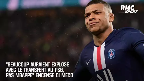 "Beaucoup auraient explosé avec le transfert au PSG, pas Mbappé" encense Di Meco