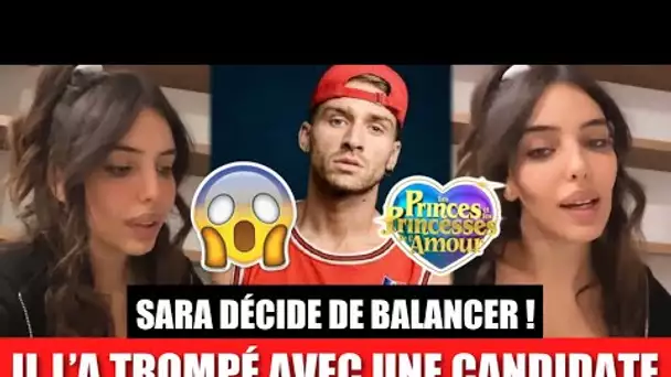 SARA BALANCE QUE JULIEN L’A TROMPÉ AVEC UNE CANDIDATE APRÈS LES PRINCES DE L’AMOUR 8 !! 😱💔 (LPDLA8)