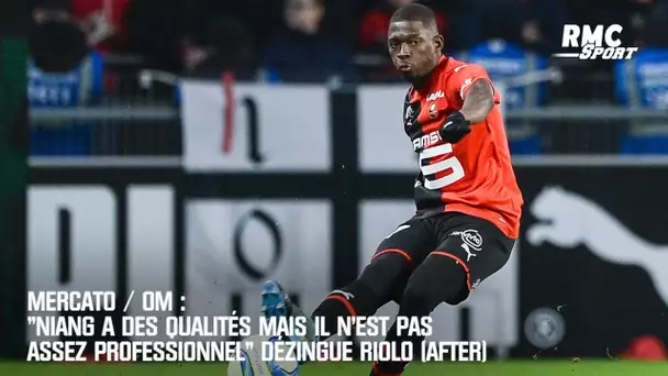 OM: "Niang a des qualités mais il n'est pas assez professionnel" dézingue Riolo (After)