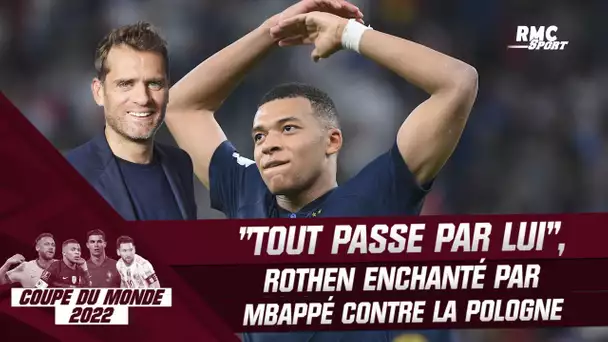 France 3-1 Pologne : "Tout passe par lui", Rothen encense Mbappé