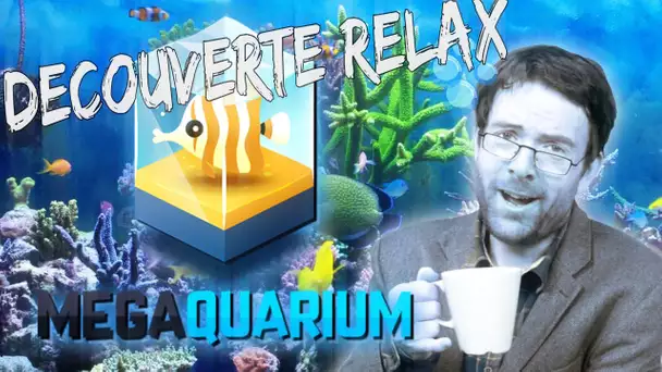 DECOUVERTE RELAX : MEGAQUARIUM