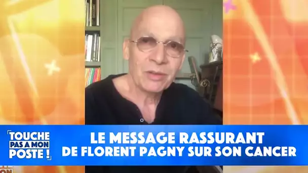Le message rassurant de Florent Pagny sur son cancer