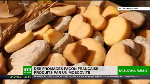 Russie : des fromages de tradition française produits par un Moscovite