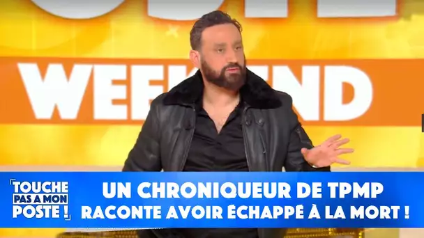 Un chroniqueur de TPMP raconte avoir échappé à la mort !