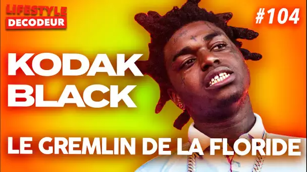 @Kodak Black | Le Gremlin En Auto-Destruction - LSD #104