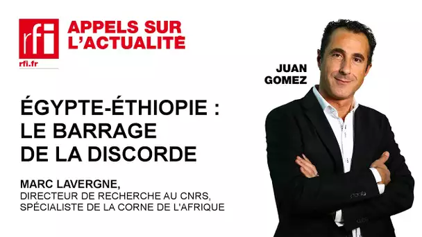 Egypte-Ethiopie : le barrage de la discorde