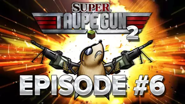 Taupe Gun S2E06 : Que le spectacle commence.