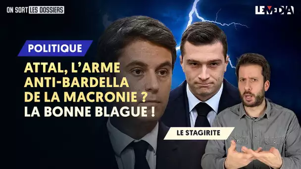 ATTAL, L’ARME ANTI-BARDELLA DE LA MACRONIE ? LA BONNE BLAGUE !