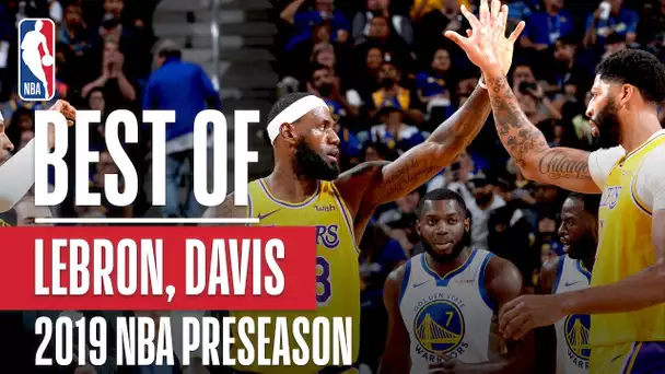 BEST OF LEBRON JAMES and ANTHONY DAVIS From 2019 NBA Preseason
