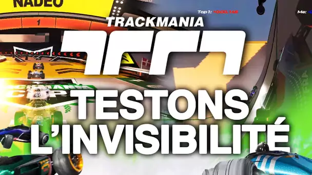 Trackmania #59 : Testons l'invisibilité