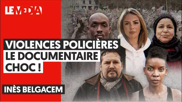 VIOLENCES POLICIERES : DOCUMENTAIRE CHOC !