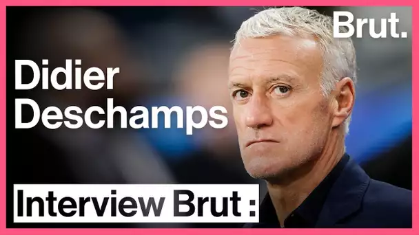 Interview Brut : Didier Deschamps